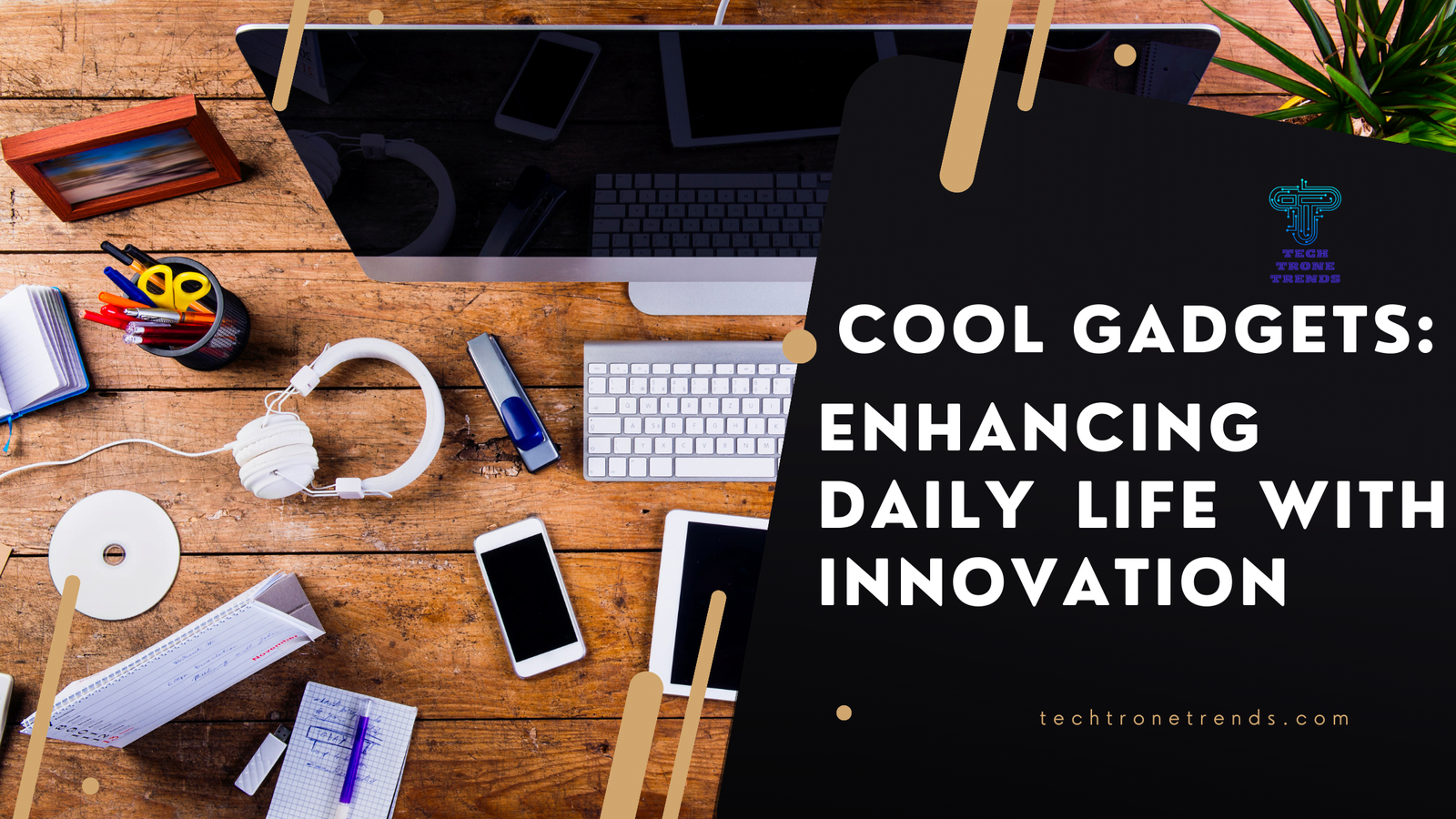 Cool Gadgets: Enhancing Daily Life with Innovation