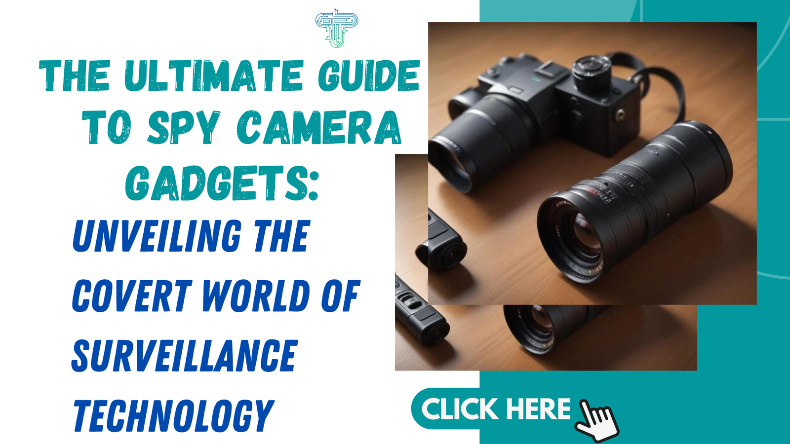 The Ultimate Guide to Spy Camera Gadgets: Unveiling the Covert World of Surveillance Technology