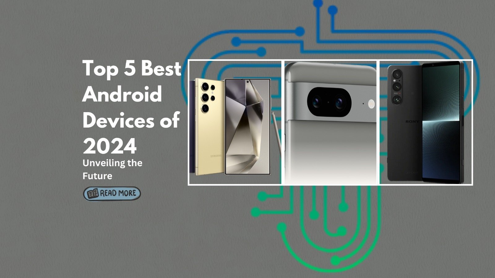 Top 5 Best Android Devices of 2024: Unveiling the Future