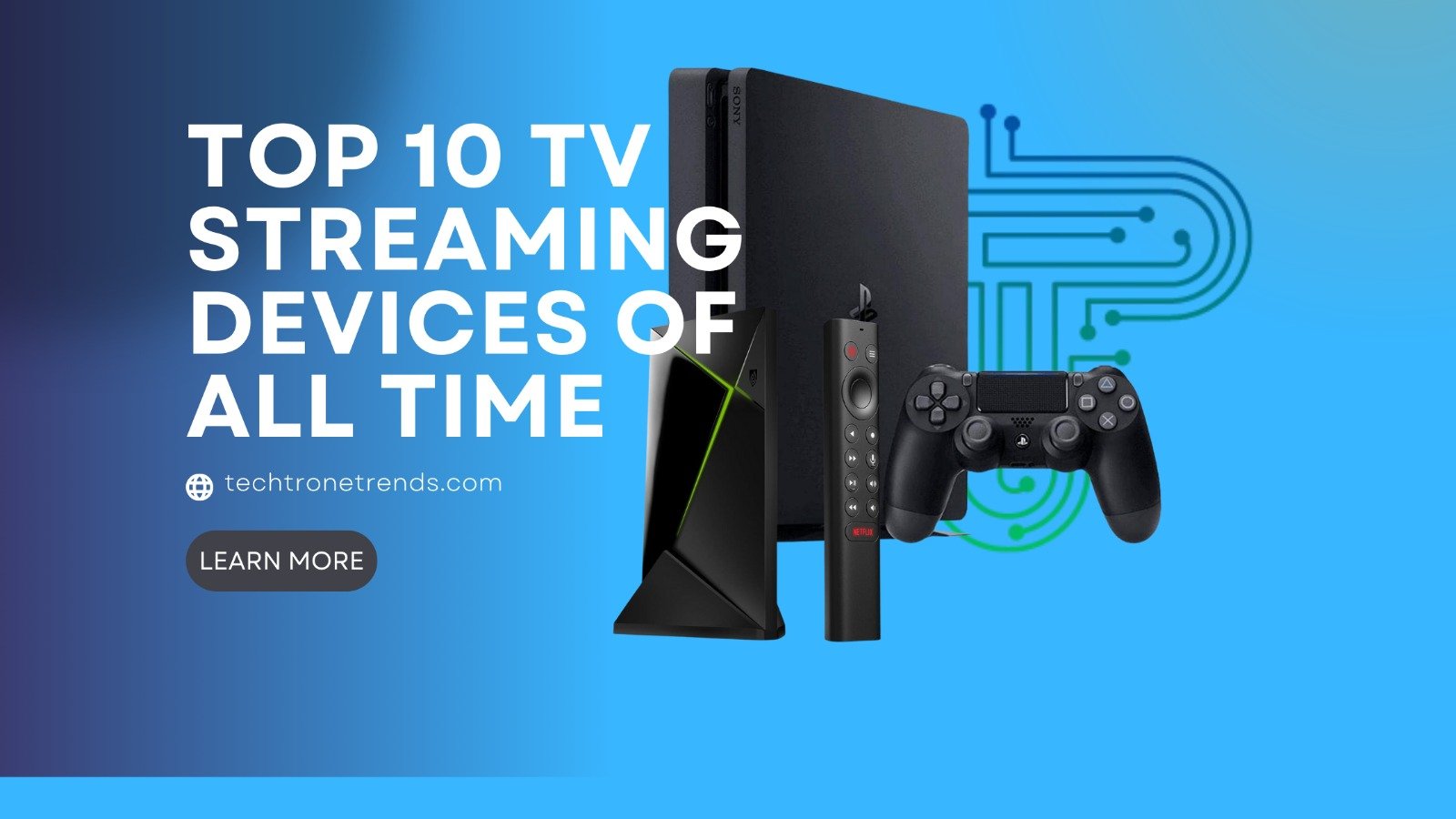 Top 10 TV Streaming Devices of All Time